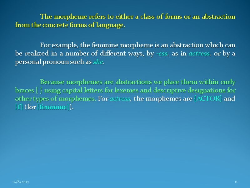 The morpheme refers to either a class of forms or an abstraction from the
